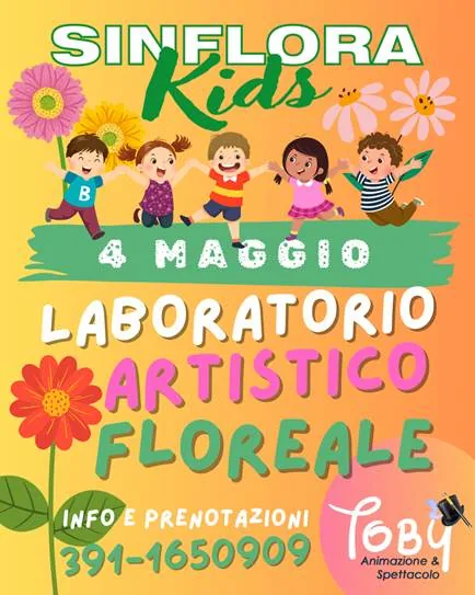 Locandina di Sinflora Kids: laboratorio artistico floreale, 4 maggio, con fiori e bambini disegnati su fondo arancione, info e prenotazioni al 391 1650909