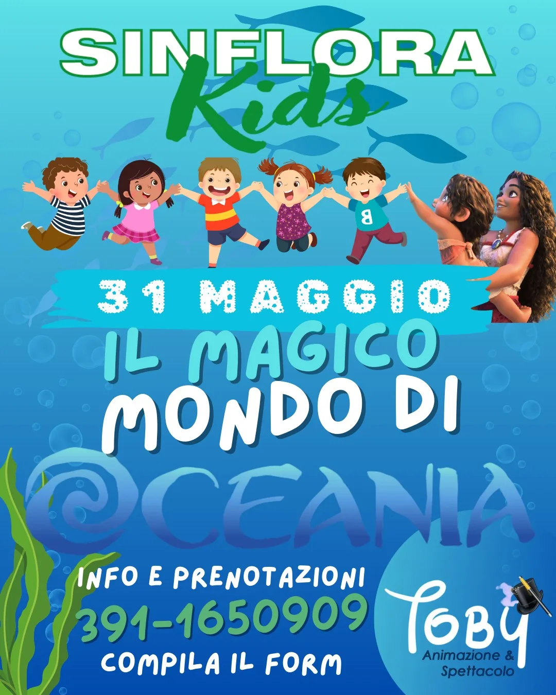 Locandina di Sinflora Kids del 31 maggio: il magico mondo di Oceania, con Vaiana disegnata accanto ai bambini, info e prenotazioni al 391 1650909 e l'invito a compilare il modulo